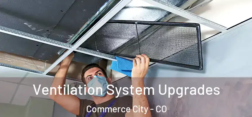  Ventilation System Upgrades Commerce City - CO